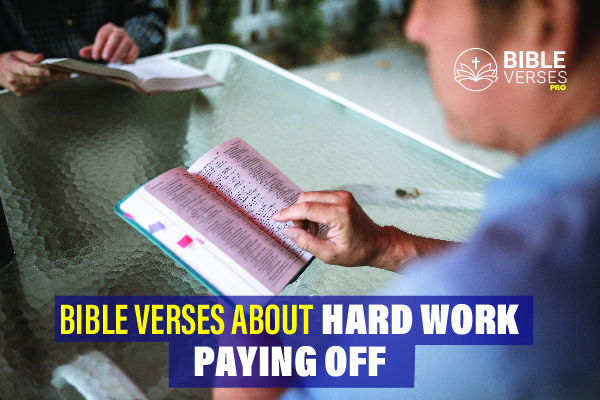 11 Bible Verses About Hard Work Paying Off