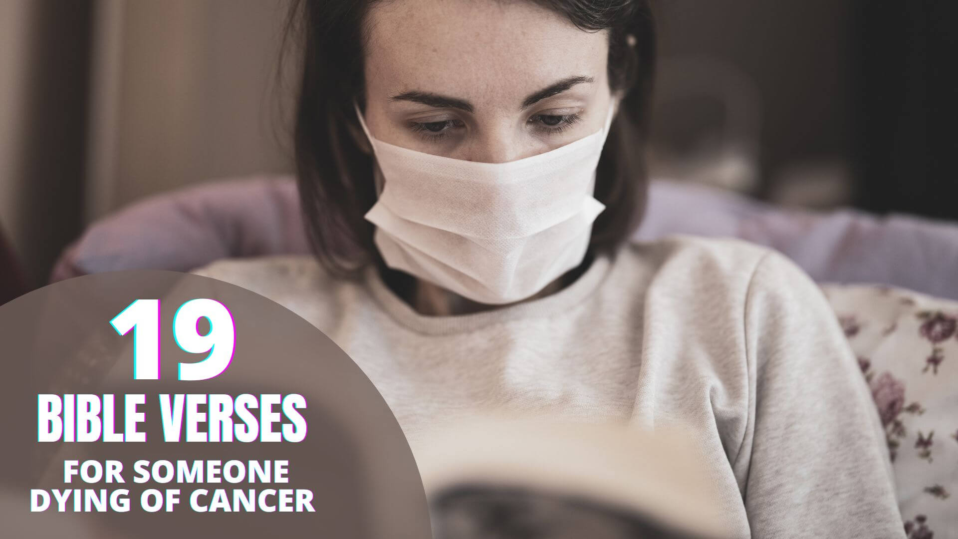 19 Bible verse For someone dying of cancer