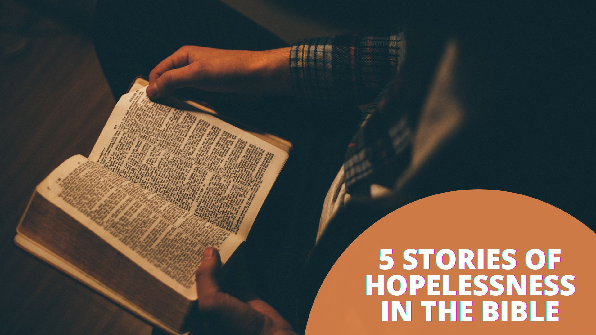 5 Stories of Hopelessness in the Bible