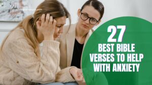 27 Best Bible Verses To Help With Anxiety - Bible Verses