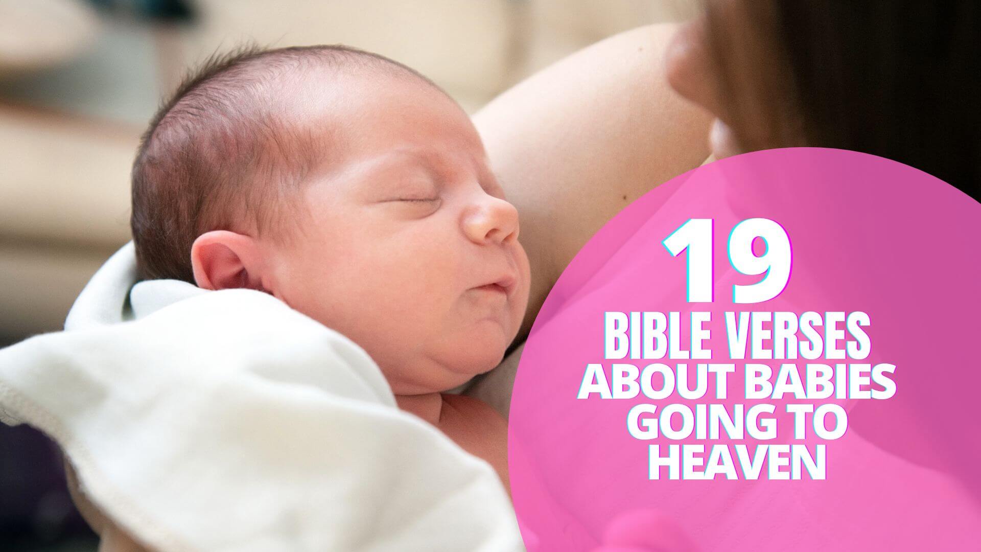 19 Bible Verses About Babies Going To Heaven