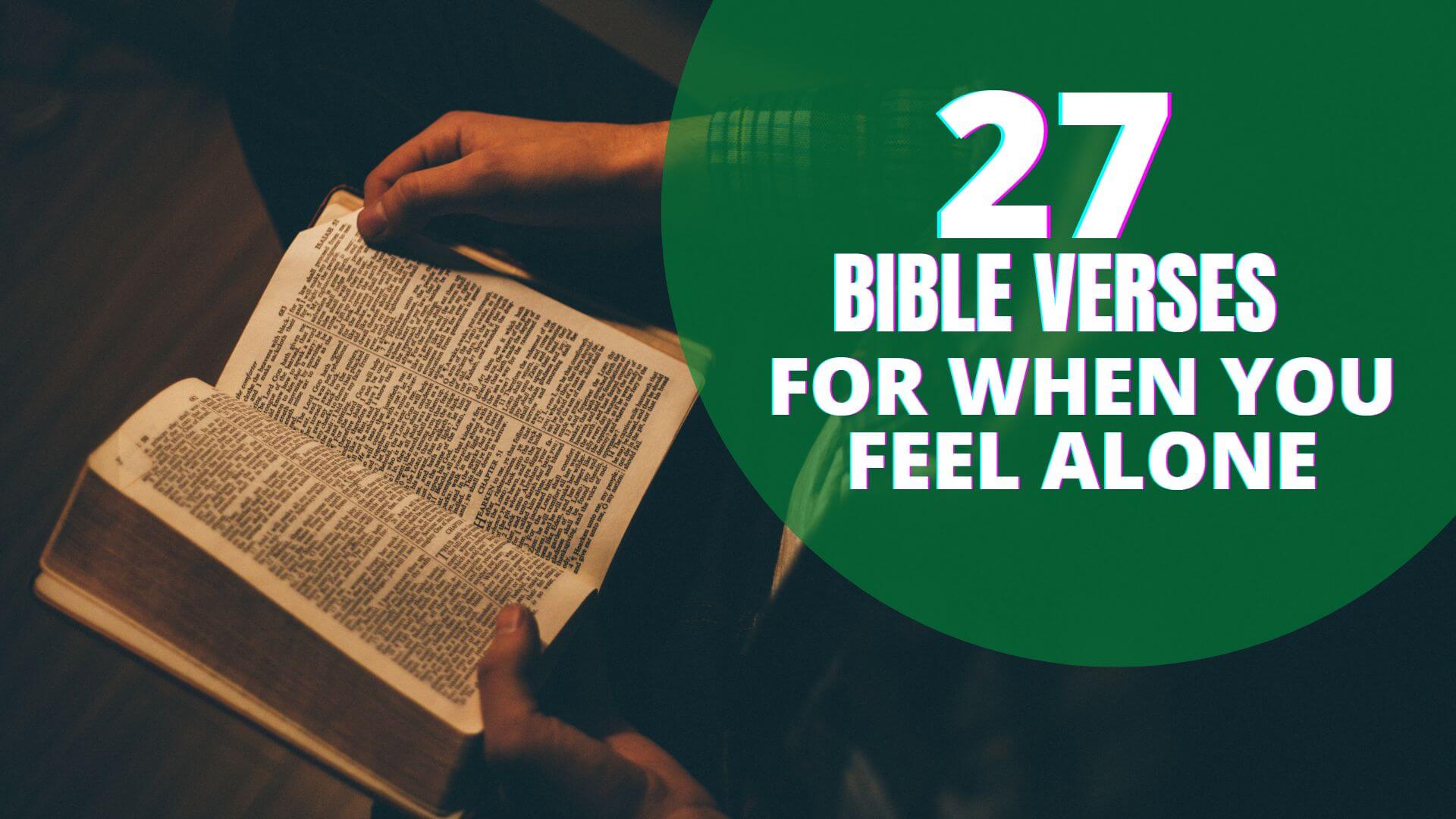 27 Bible Verses For When You Feel Alone Detailed 