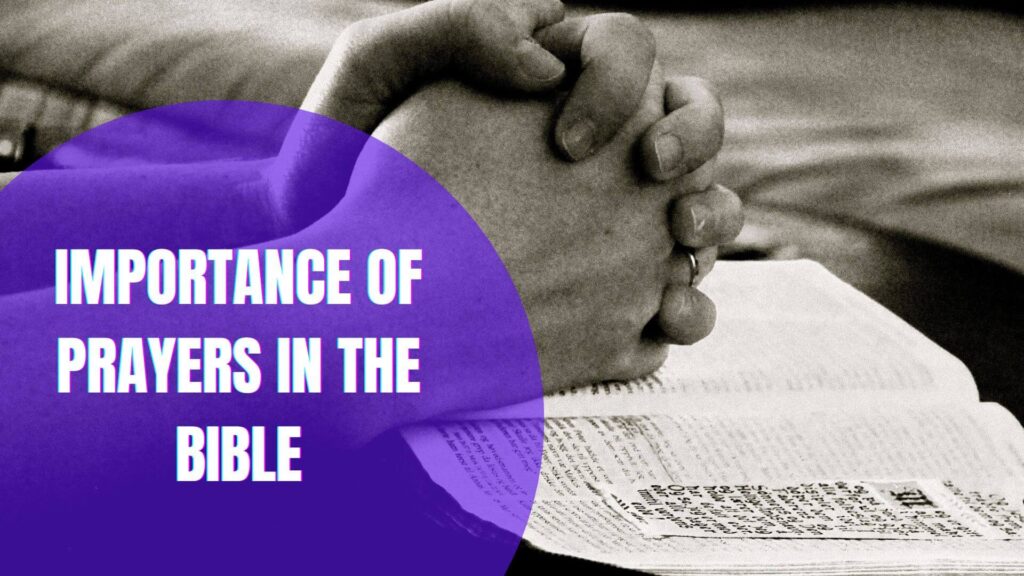 7 Importance of Prayer in The Bible [Explained]