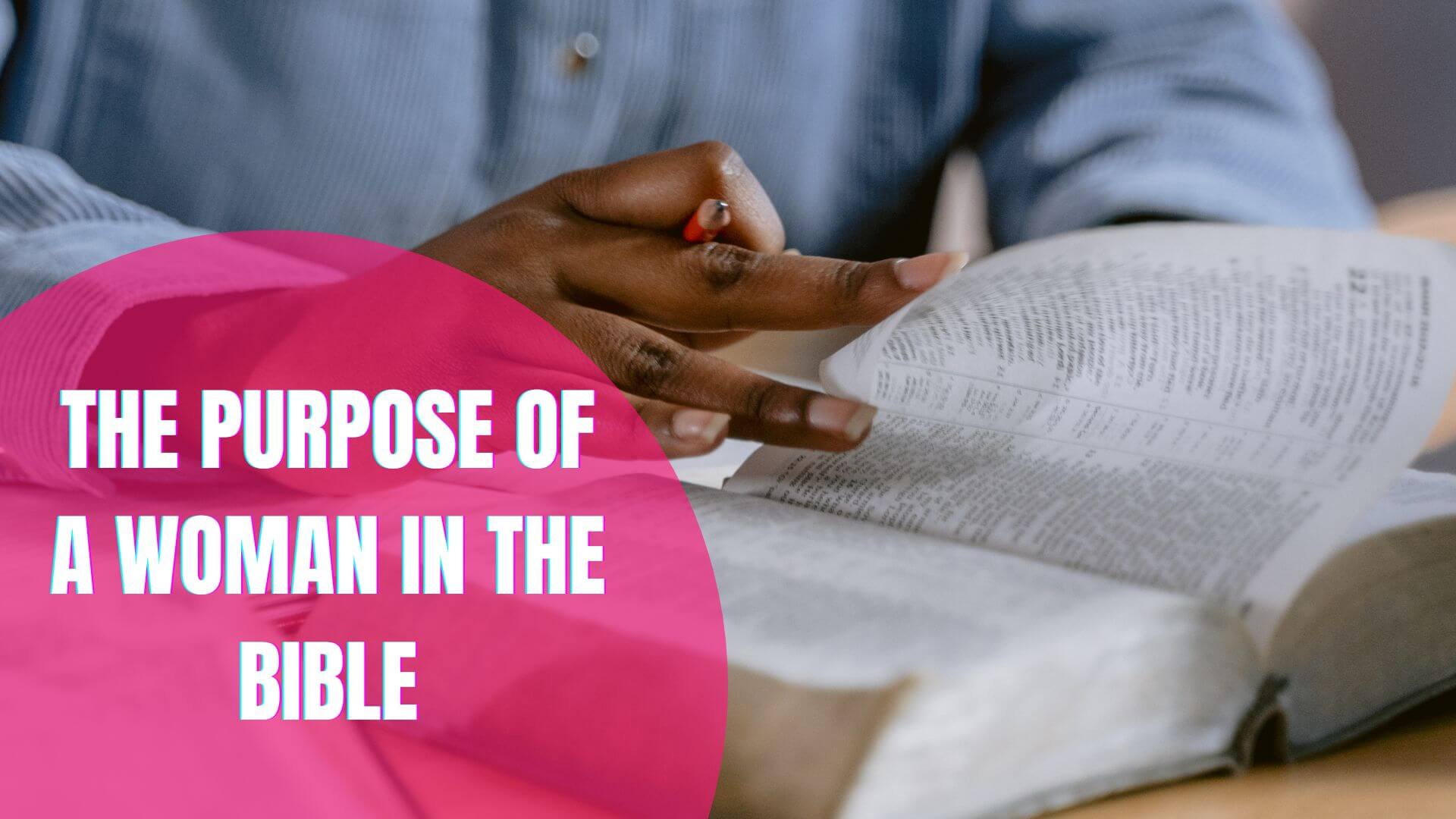 The Purpose Of A Woman In The Bible