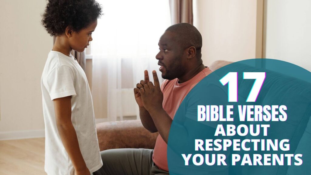 17 Important Bible Verse About Respecting Your Parents