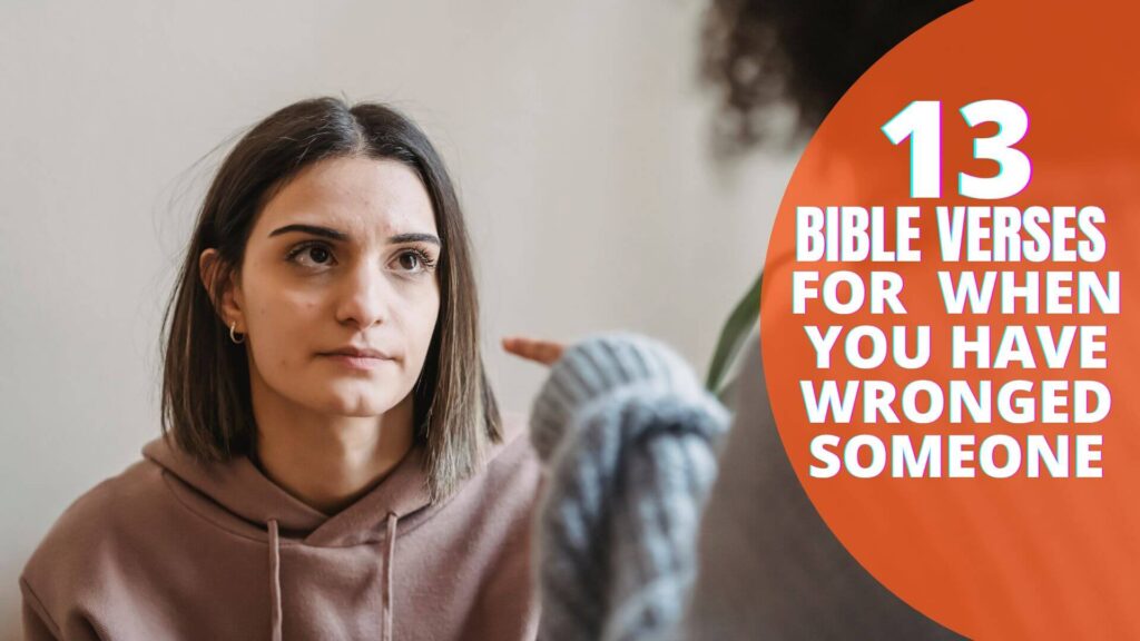 Bible Verses When You Have Wronged Someone