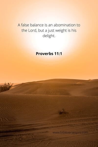 Proverbs 11_1 - So, in whatever we do, we must be truthful with people