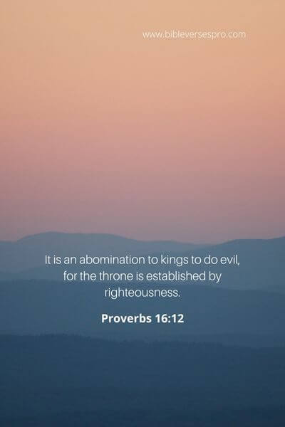 Proverbs 16_12 - Righteousness should establish and uphold authority and leadership