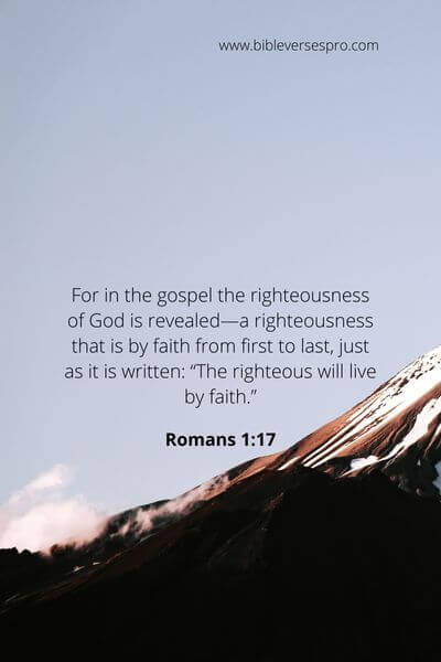 Romans 1_17 - The righteousness of God is given to humans via their faith in Christ. 