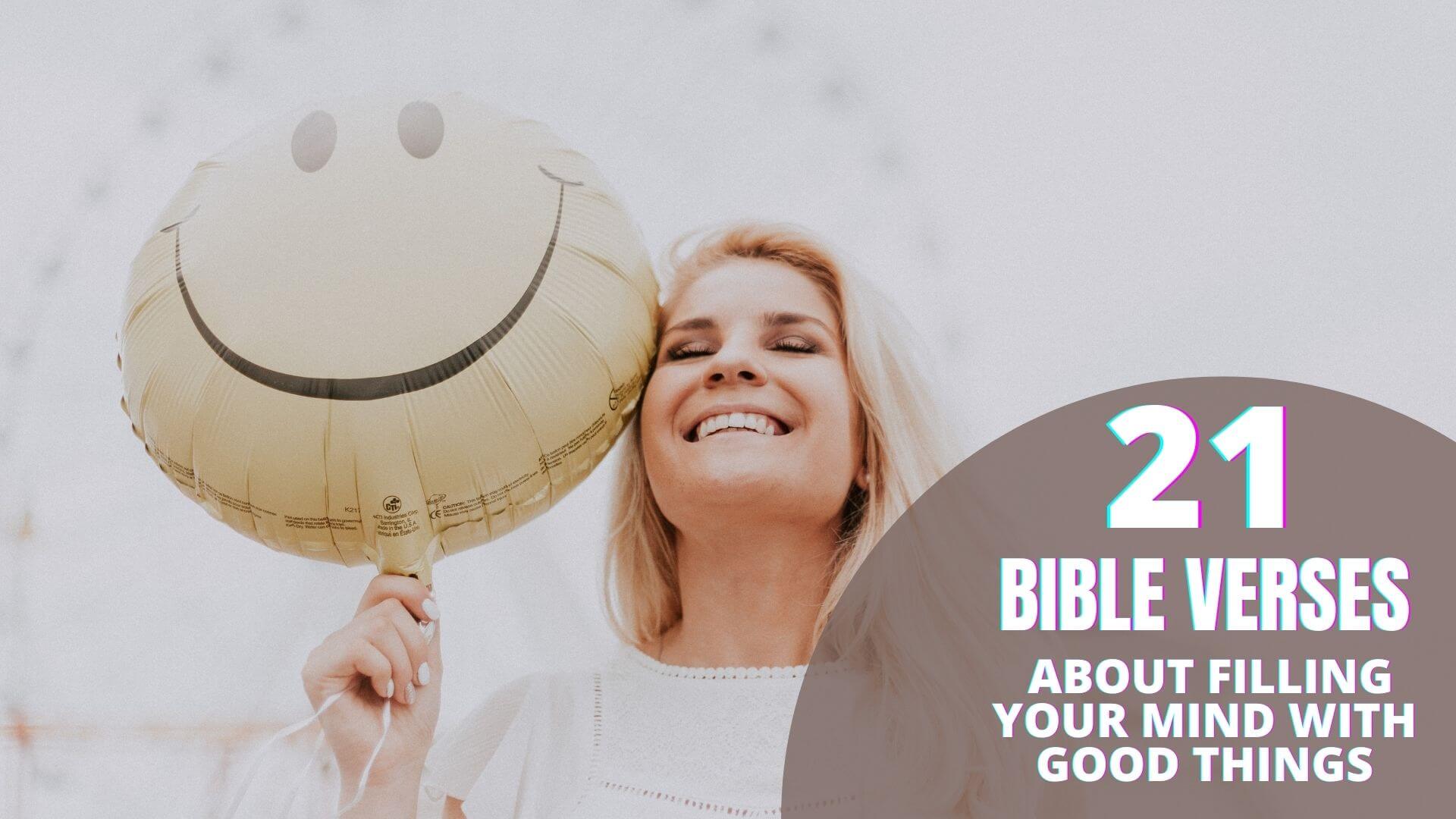 17 Bible Verse About Filling Your Mind With Good Things 