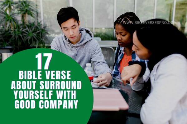 Bible Verse Surround Yourself With Good Company