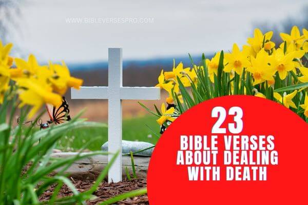 BIBLE VERSES ABOUT DEALING WITH DEATH