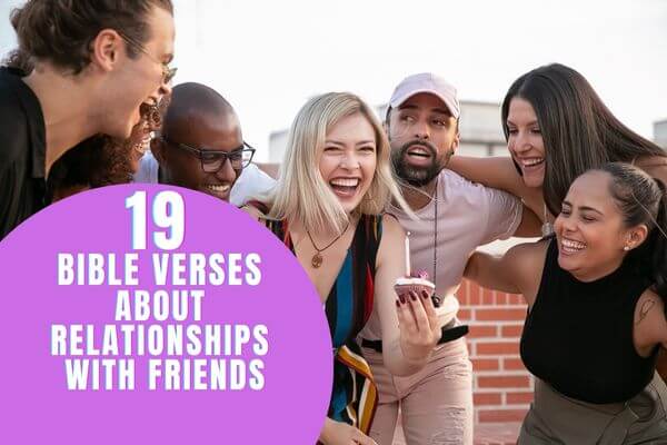 BIBLE VERSES ABOUT RELATIONSHIPS WITH FRIENDS