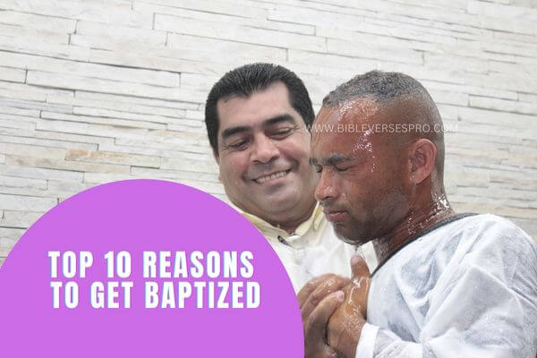 Top 10 Reasons To Get Baptized