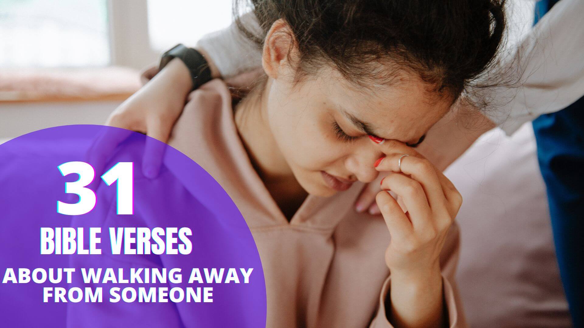 31 Bible Verses About Walking Away From Someone Bible Verses