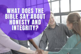 What Does The Bible Say About Honesty And Integrity? - Bible Verses