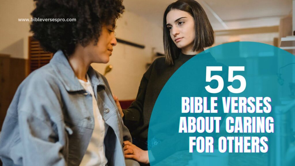 55 Best Bible Verses About Caring For Others Bible Verses