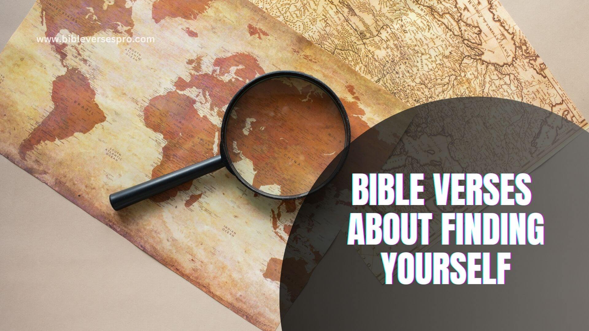 BIBLE VERSES ABOUT FINDING YOURSELF