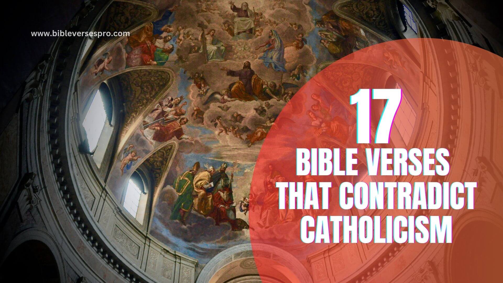 BIBLE VERSES THAT CONTRADICT CATHOLICISM (1)