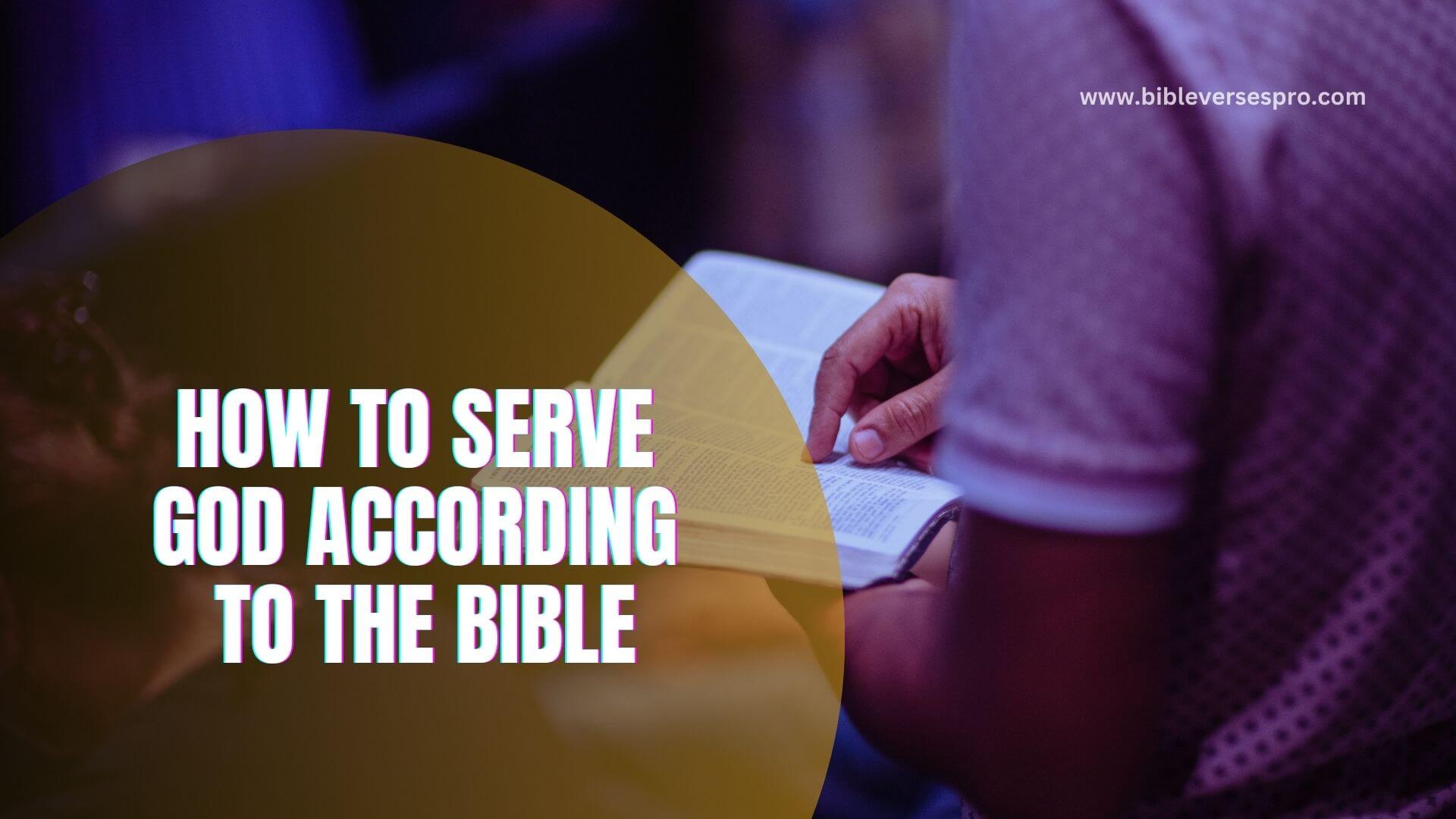 How To Serve God According To The Bible (1)