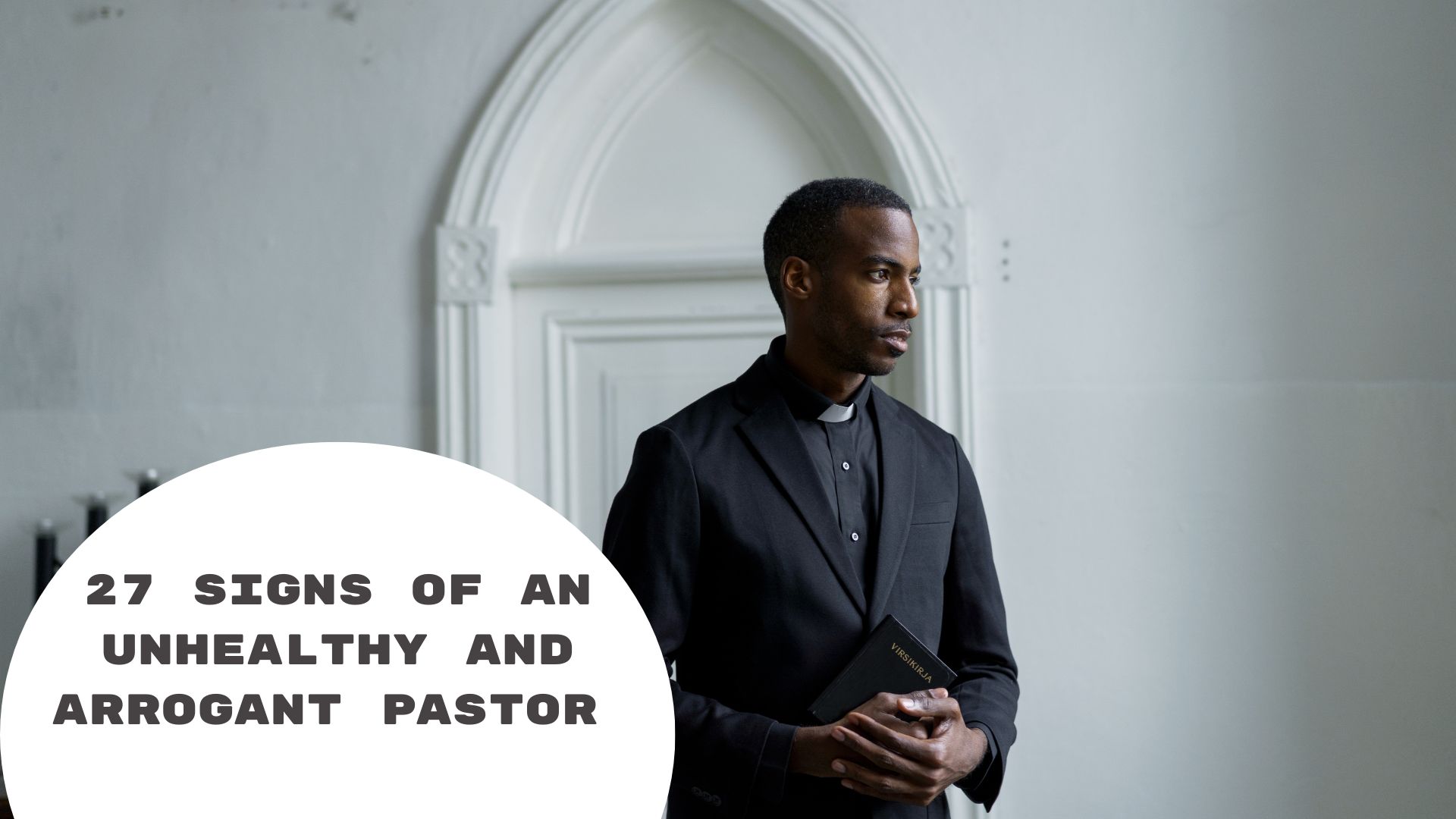 27 Signs Of An Unhealthy And Arrogant Pastor