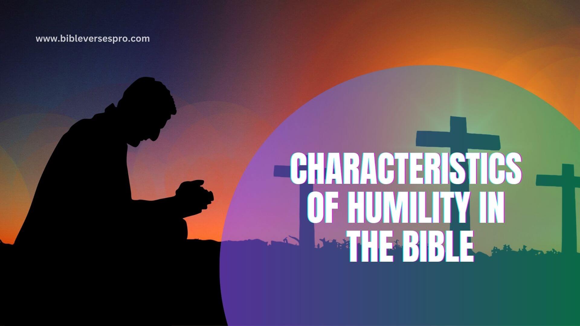 CHARACTERISTICS OF HUMILITY IN THE BIBLE (1)