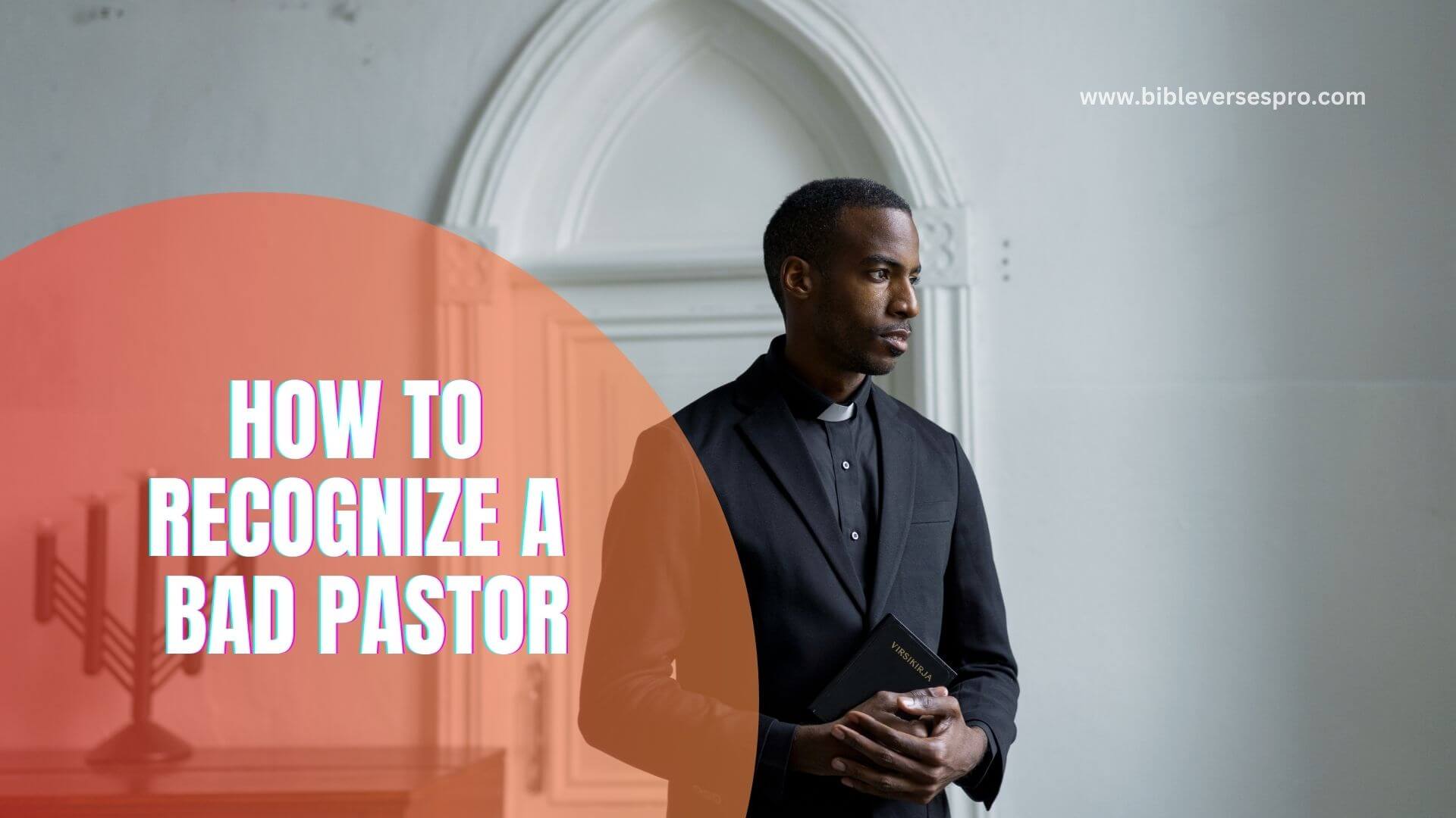 HOW TO RECOGNIZE A BAD PASTOR (1)