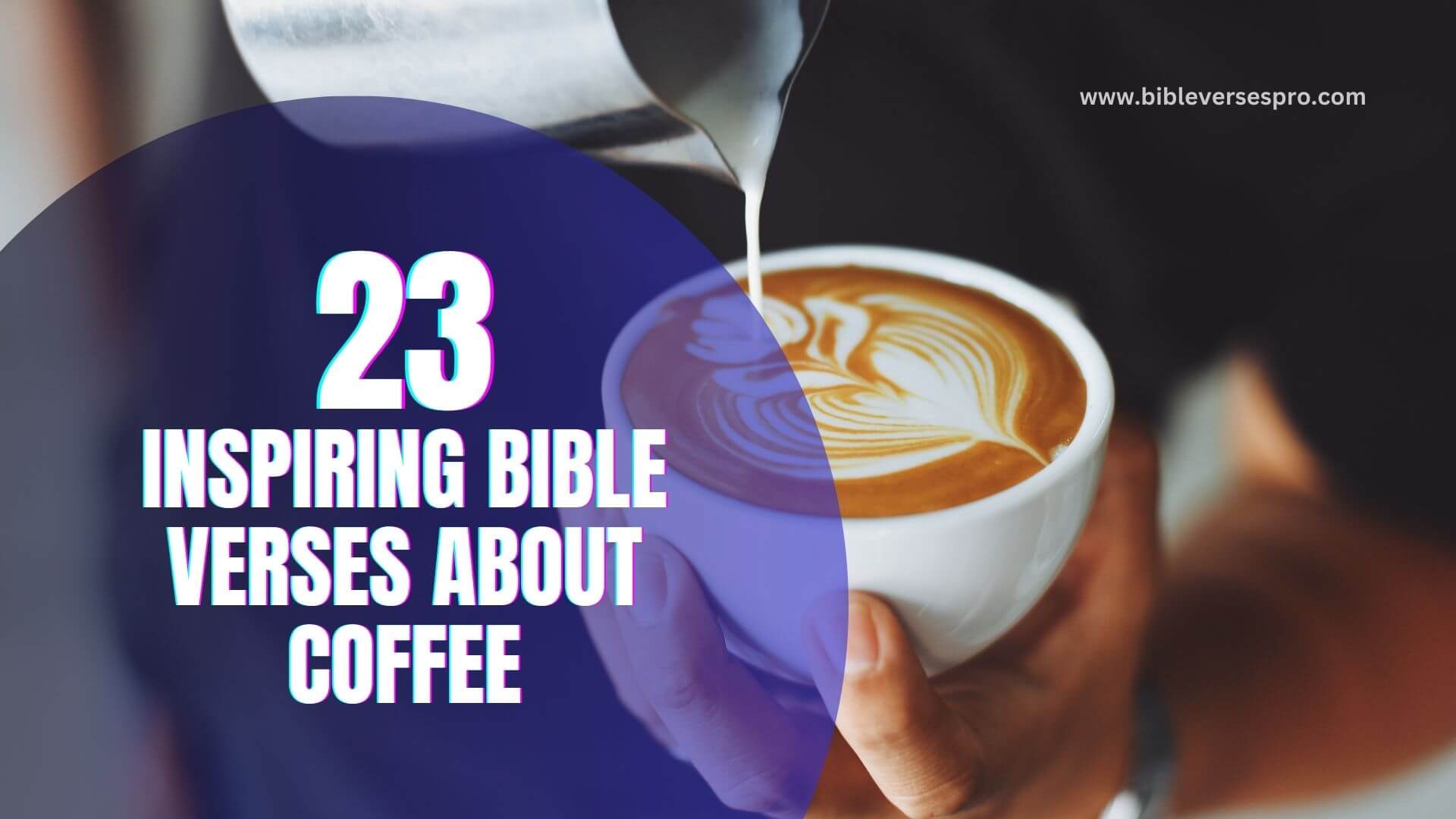 INSPIRING BIBLE VERSES ABOUT COFFEE (1)