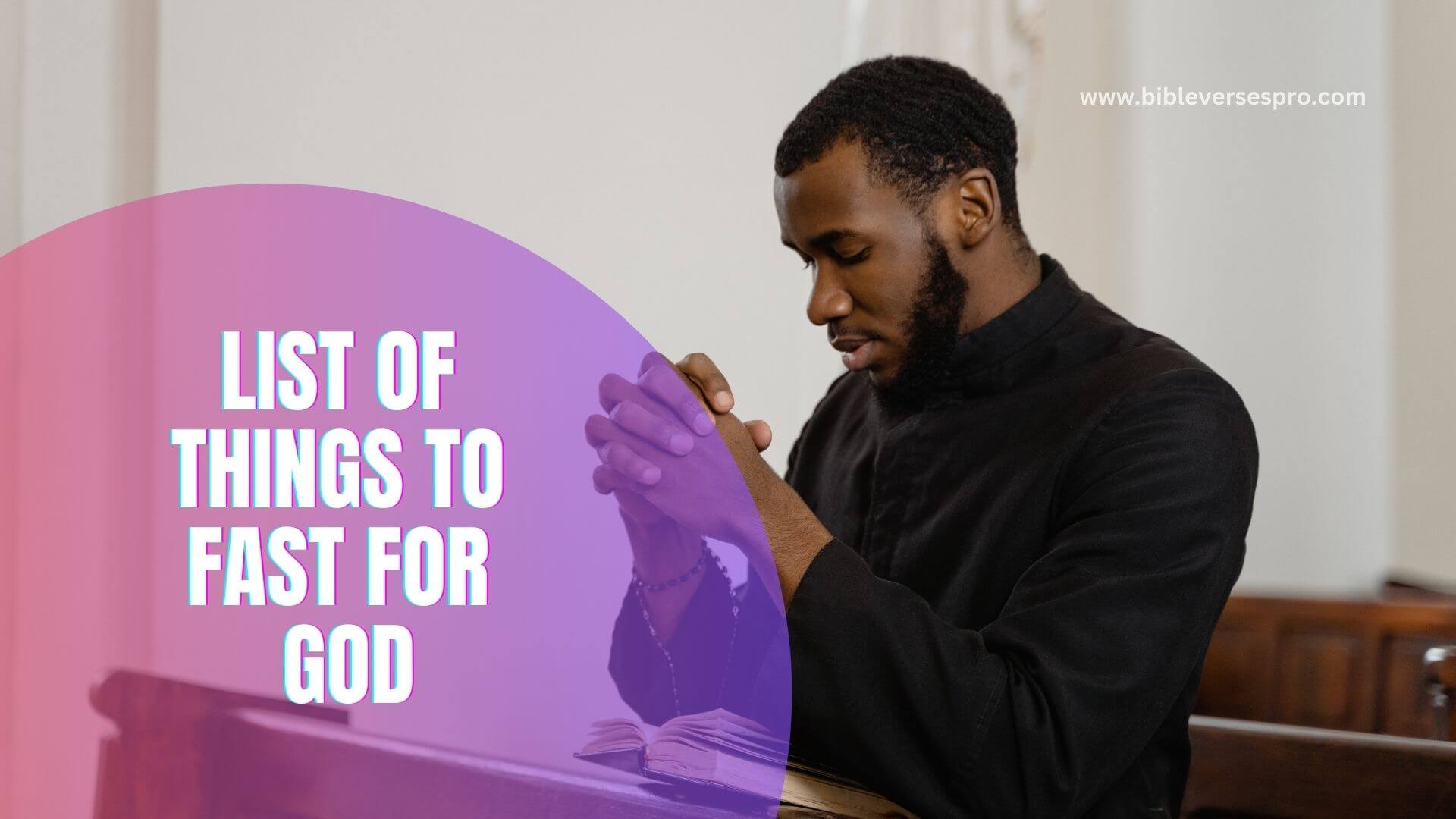 LIST OF THINGS TO FAST FOR GOD (1)