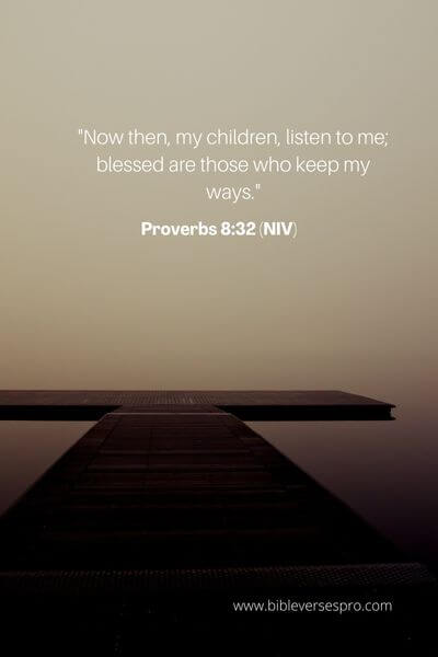 Proverbs 8_32 (NIV)