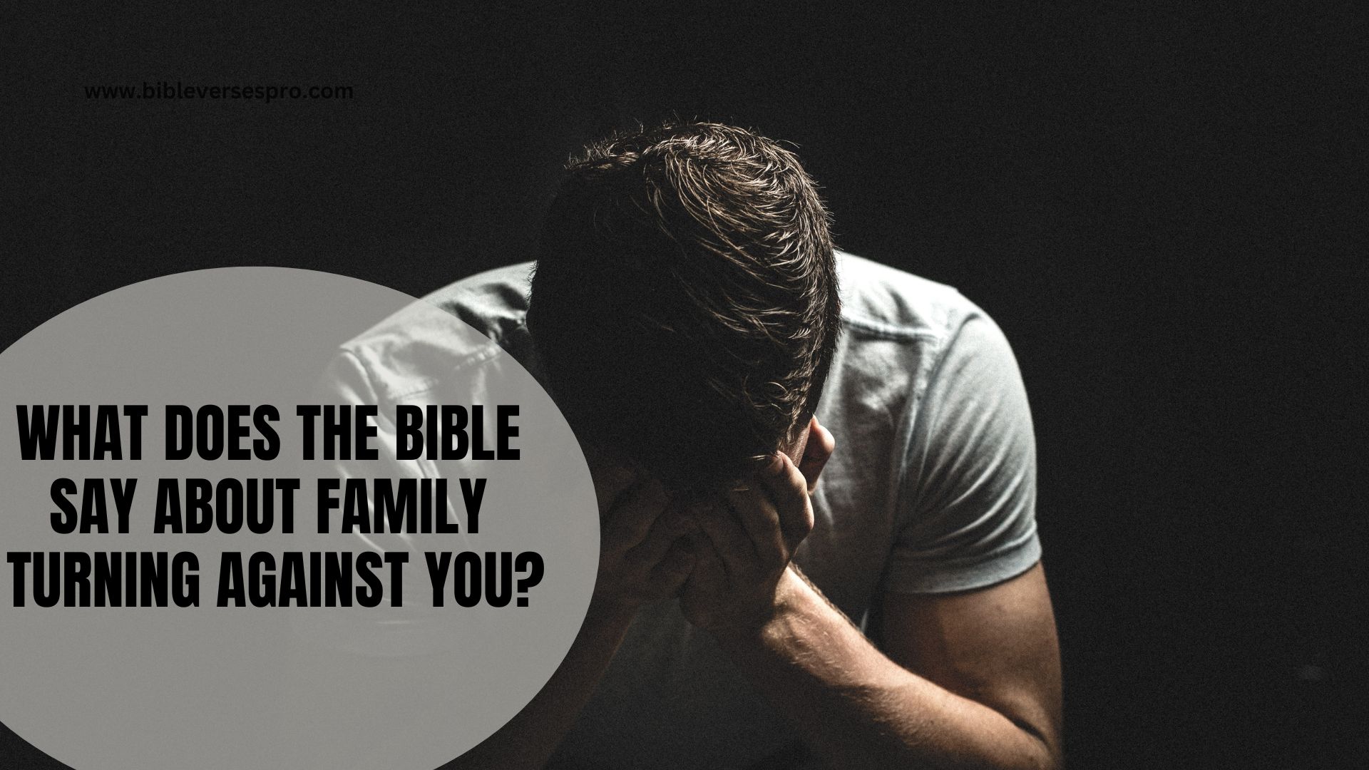 What Does The Bible Say About Family Turning Against You?