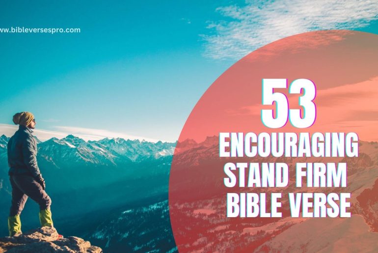 53 Encouraging Stand Firm Bible Verse 2024   ENCOURAGING STAND FIRM BIBLE VERSE 1 770x515 