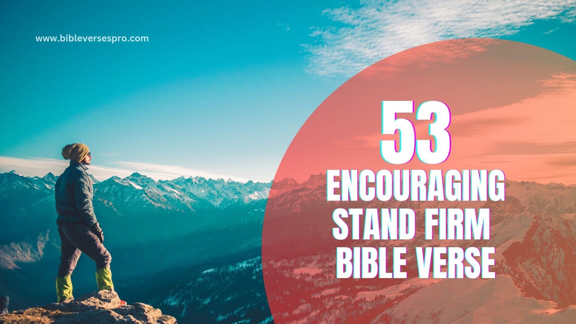 ENCOURAGING STAND FIRM BIBLE VERSE (1)