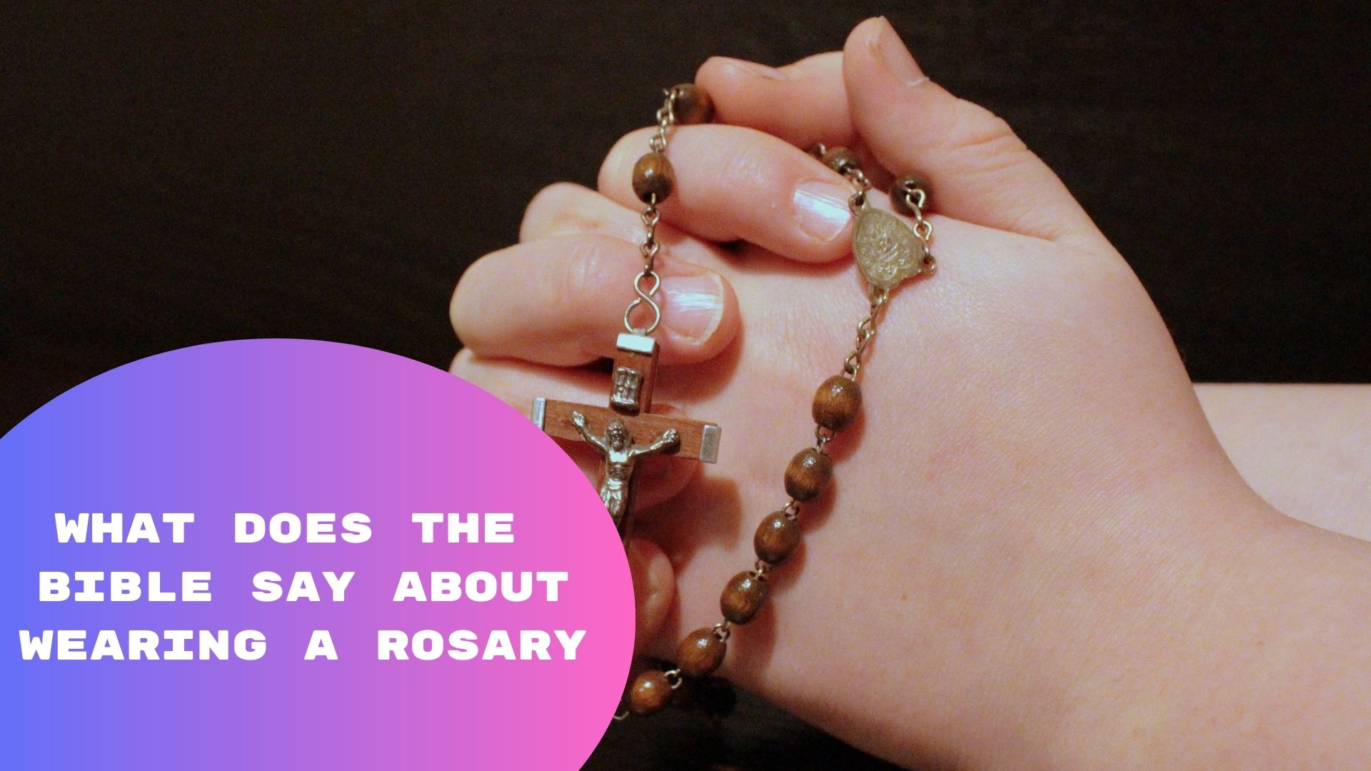 What Does The Bible Say About Wearing A Rosary?