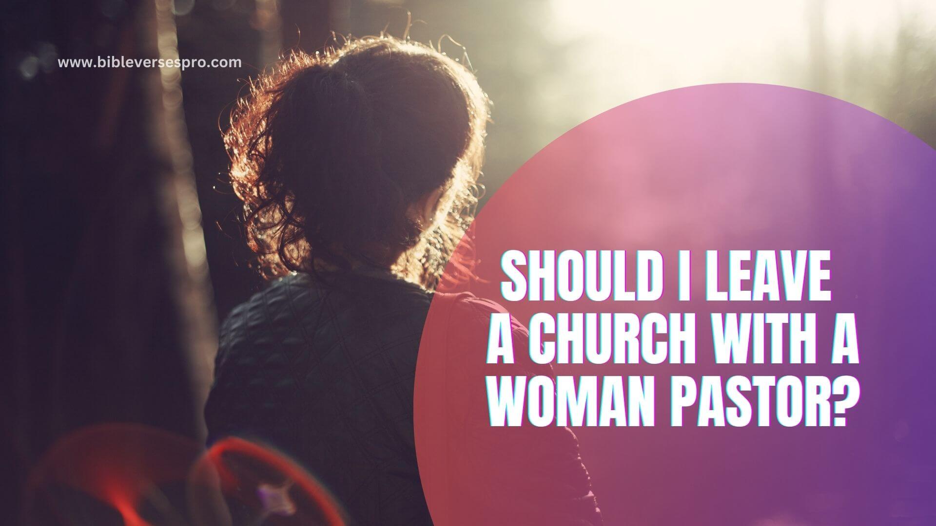 Should I Leave A Church With A Woman Pastor (1)