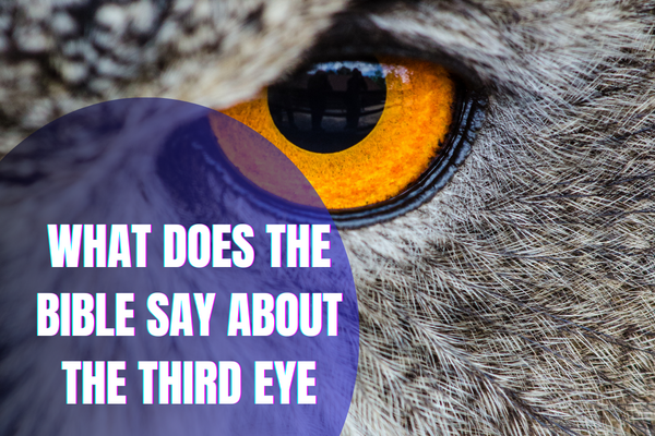 what does the bible say about the third eye