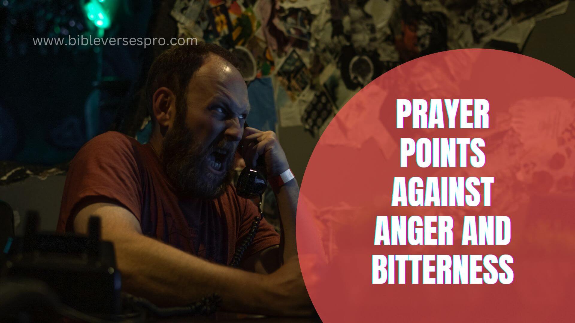 Prayer Points Against Anger And Bitterness