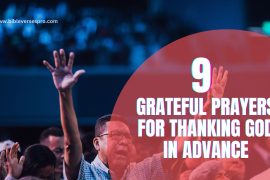 9 Grateful Prayers for Thanking God in Advance - 2024